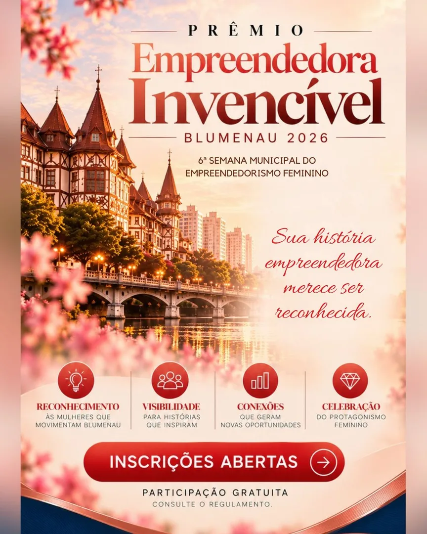 Blumenau abre inscrições: Prêmio Empreendedora Invencível